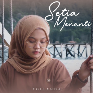 Dengarkan Setia Menanti lagu dari Yollanda dengan lirik