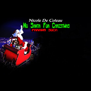 Dengarkan No Santa for Christmas lagu dari Nicole De Coteau dengan lirik