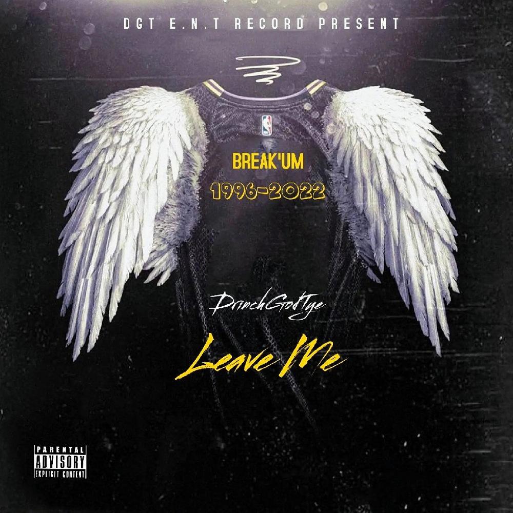 Leave Me (LongLive Break'um|Explicit)