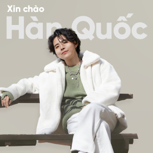 อัลบัม Xin Chào Hàn Quốc ศิลปิน Vu Cat Tuong