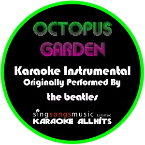 收聽Karaoke All Hits的Octopus Garden (Originally Performed By The Beatles) [Instrumental Version] (原版伴奏|Instrumental Version)歌詞歌曲