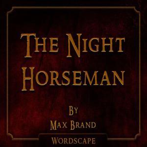Wordscape的專輯The Night Horseman (By Max Brand)
