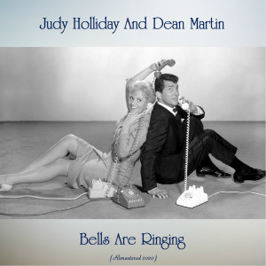 Judy Holliday And Dean Martin的专辑Bells Are Ringing (Remastered 2020)