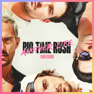 อัลบัม Another Life (Piano Version) ศิลปิน Big Time Rush