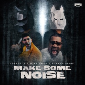 收聽Wolfpack的Make Some Noise歌詞歌曲