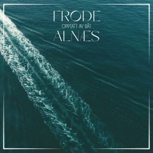 Album Opptatt av båt from Frode Alnæs
