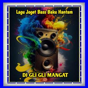 Melodi Baku Hantam dari DJ GLi GLi MANGAT
