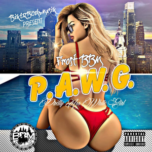 Frost BBM的專輯P.A.W.G. (Explicit)