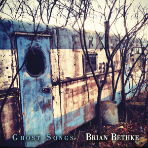 Brian Bethke的專輯Ghost Songs