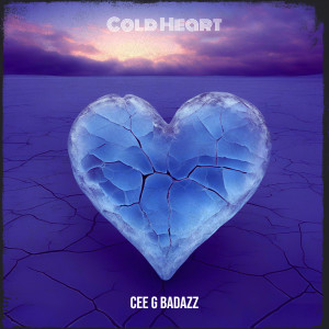 Listen to Cold Heart song with lyrics from Cee G Badazz