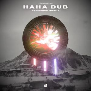 ดาวน์โหลดและฟังเพลง HAHA DUB (Aetherboy1 Remix) พร้อมเนื้อเพลงจาก TESSERACTS