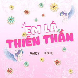 收聽Nancy的Em Là Thiên Thần (Beat)歌詞歌曲