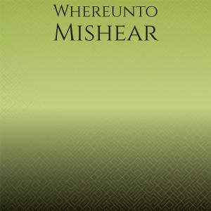 Various的专辑Whereunto Mishear