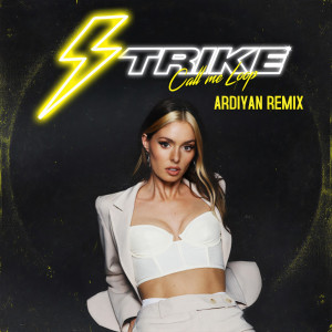 收聽Call Me Loop的Strike (Ardiyan Remix)歌詞歌曲