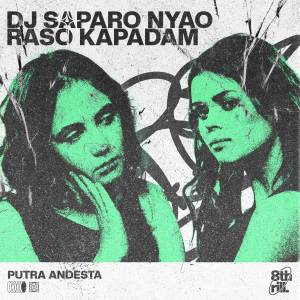 Album DJ SAPARO NYAO RASO KAPADAM oleh PUTRA ANDESTA