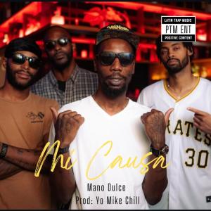 ดาวน์โหลดและฟังเพลง Mi Causa (Explicit) พร้อมเนื้อเพลงจาก Mano Dulce