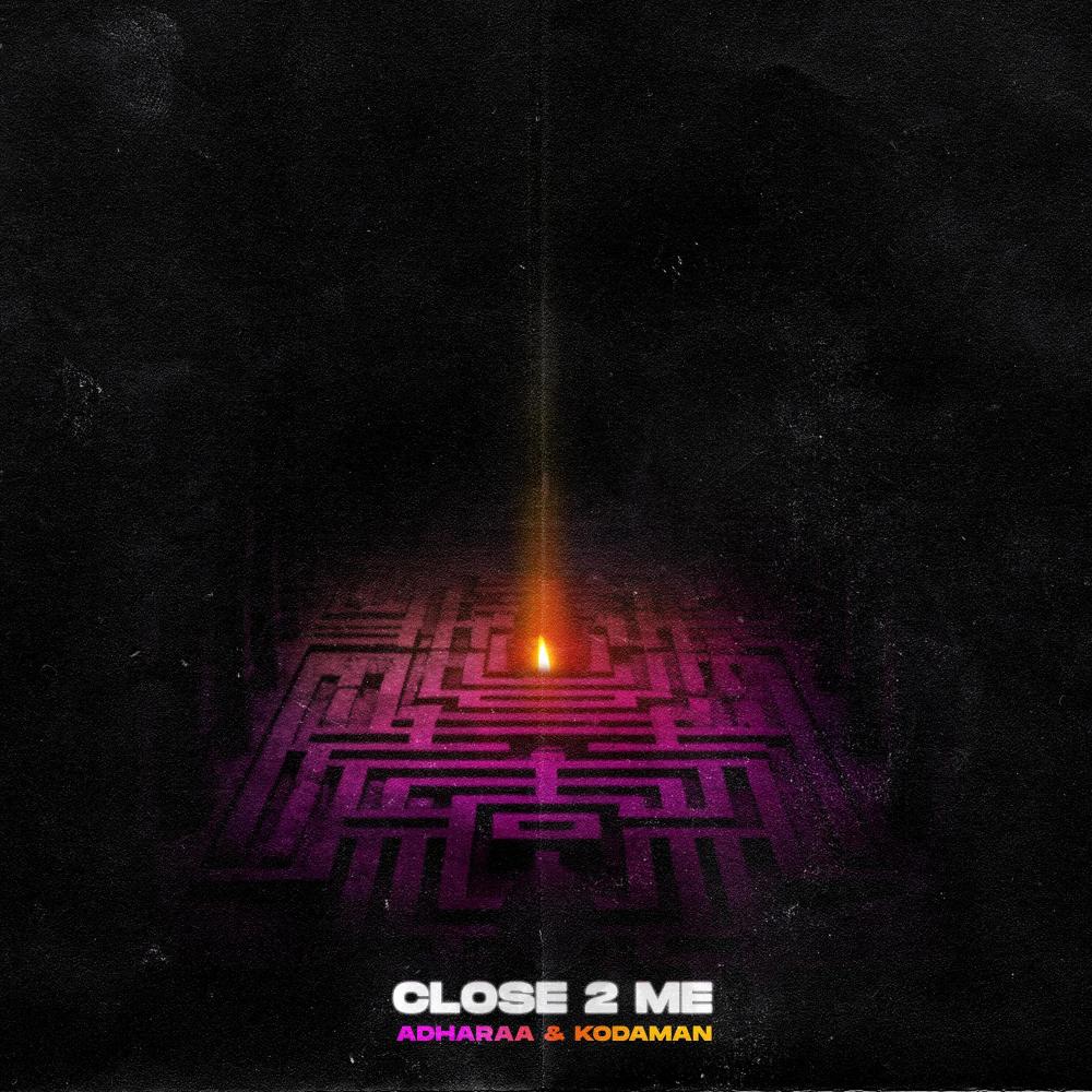 Close 2 me (feat. Adharaa)