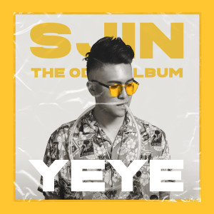 ดาวน์โหลดและฟังเพลง YEYE พร้อมเนื้อเพลงจาก Sjin