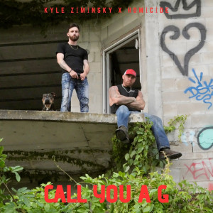 Kyle Ziminsky的专辑Call You a G (Explicit)