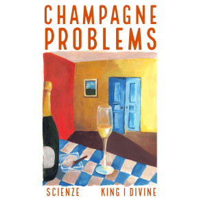 King I Divine的專輯Champagne Problems (Explicit)