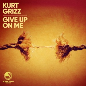 Dengarkan Give up on Me (Dub Mix) lagu dari Kurt Grizz dengan lirik