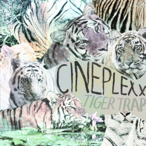 Cineplexx的專輯Tiger Trap - Single