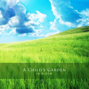 In Bloom的专辑A Child's Garden