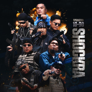 收聽Shockra的Operation 10-90 (Explicit)歌詞歌曲