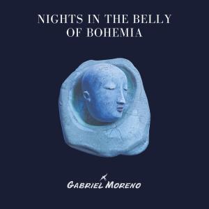 Gabriel Moreno的專輯Nights In The Belly Of Bohemia