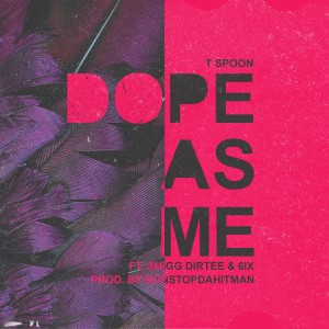 收聽T.$poon的Dope as Me (Explicit)歌詞歌曲