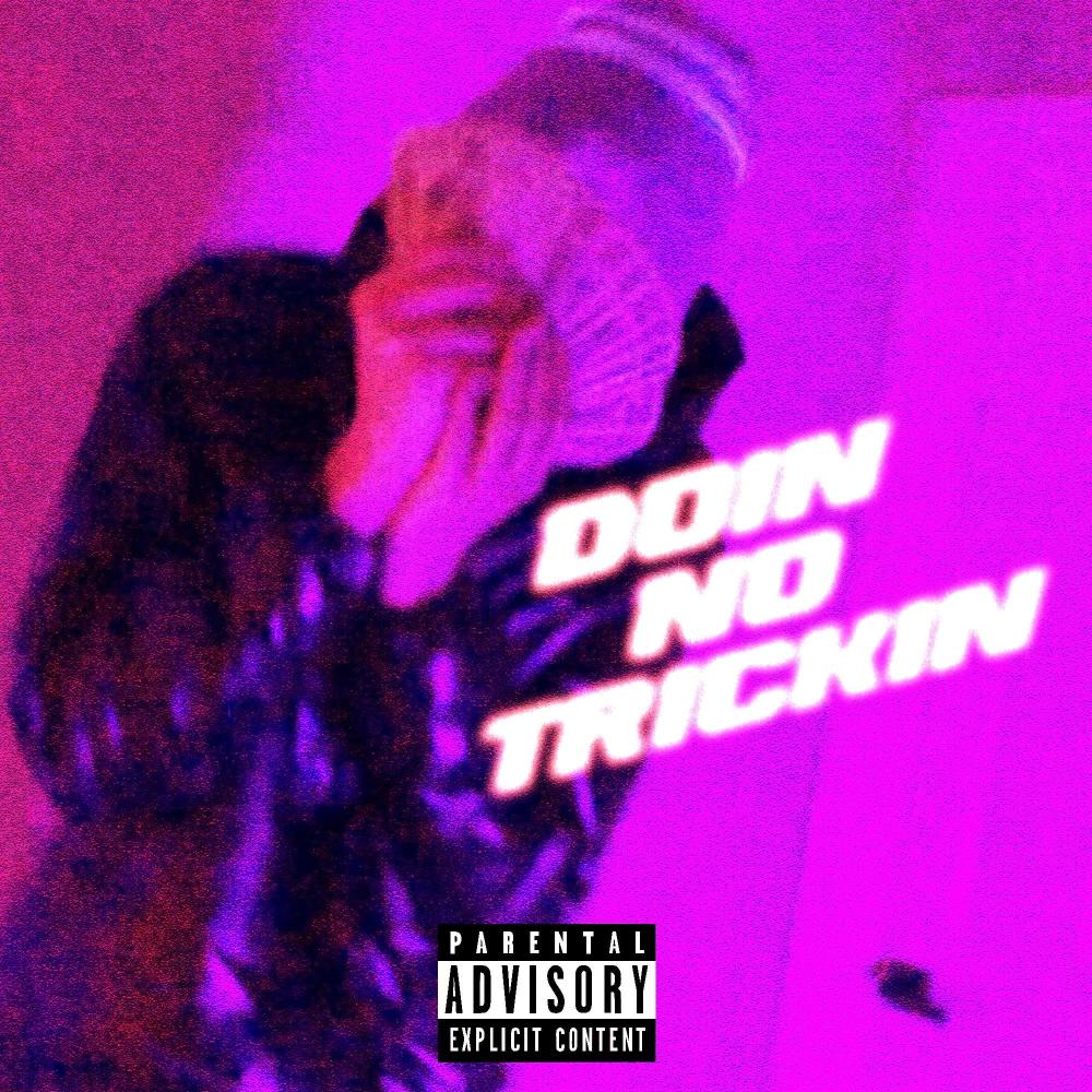 Doin No Trickin (Explicit)