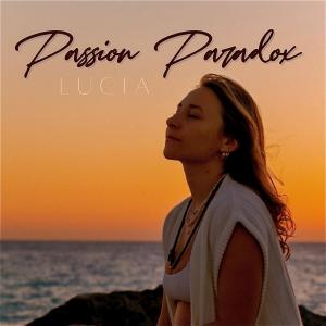 Lucia的專輯Passion Paradox (Explicit)
