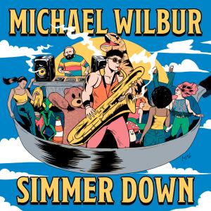 收聽Michael Wilbur的Simmer Down歌詞歌曲
