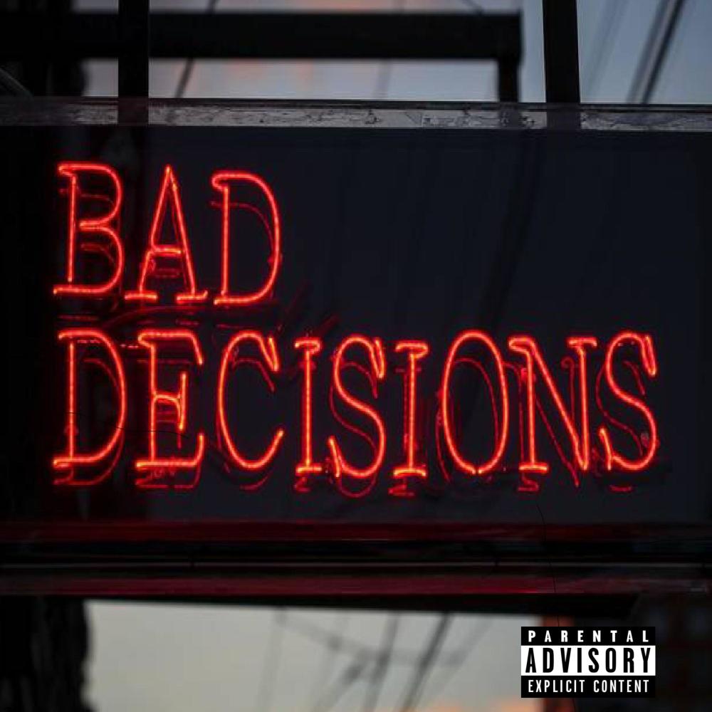 Bad Decisions(feat. Baby Roc) (Explicit)