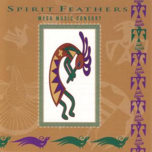 Mesa Music Consort的專輯Spirit Feathers