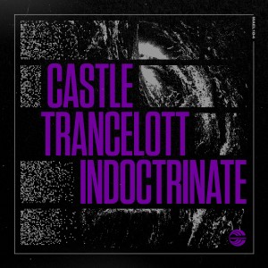 ดาวน์โหลดและฟังเพลง Indoctrinate พร้อมเนื้อเพลงจาก Castle Trancelott