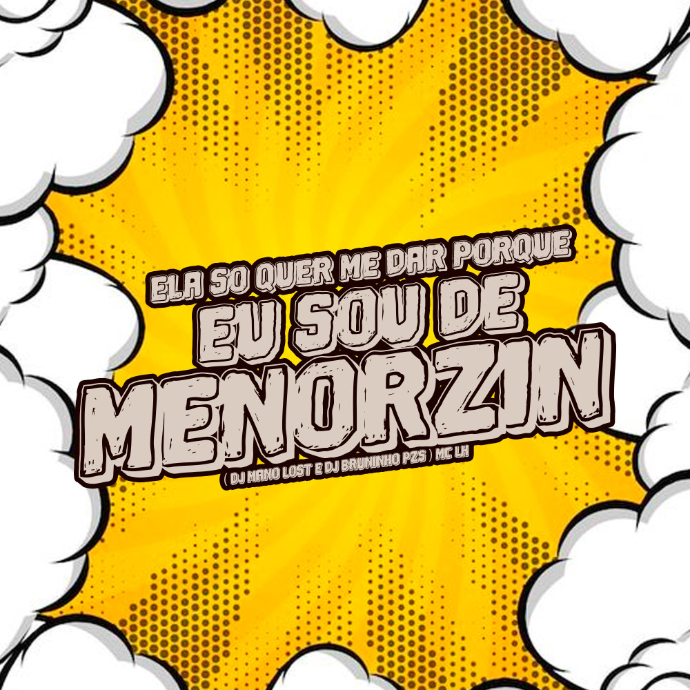 Ela Só Quer Me Dar Porque Eu Sou de Menorzin (Explicit)