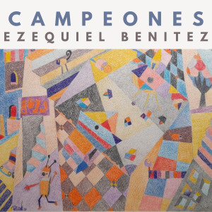 收聽Ezequiel Benítez的Campeones歌詞歌曲