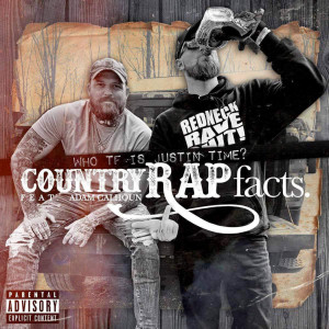 收聽Who TF is Justin Time?的Country Rap Facts (Explicit)歌詞歌曲