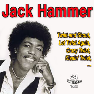 Jack Hammer的專輯Jack Hammer: Twisting King (1960-1962)