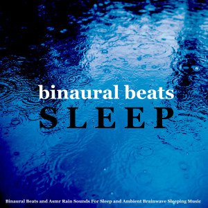 Listen to Asmr (Rain) song with lyrics from Binaural Beats Sleep