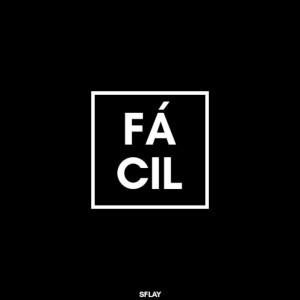Listen to Fácil song with lyrics from Sflay