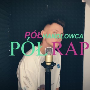 收聽Shmoo Beats的Pół Handlowca Pół Rapera (Explicit)歌詞歌曲