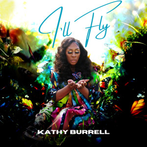 收听Kathy Burrell的I'll Fly (Vocals Only)歌词歌曲