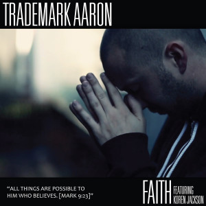 Album Faith (feat. Koren Jackson) from Trademark Aaron