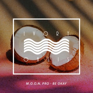ดาวน์โหลดและฟังเพลง Be Okay พร้อมเนื้อเพลงจาก M.O.O.N. Pro