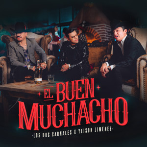 Album El Buen Muchacho from Los Dos Carnales