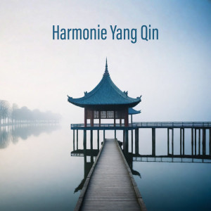 Chinese Yang Qin Relaxation Man的專輯Harmonie Yang Qin