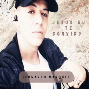 Album Jesus Eu Te Convido from Leonardo Marques