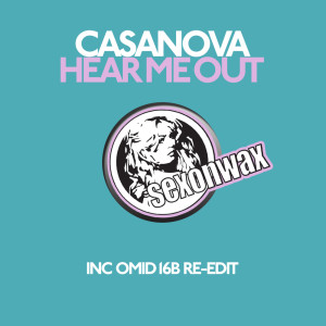 Listen to Hear Me Out (Kicked Out Mix) song with lyrics from Casanova